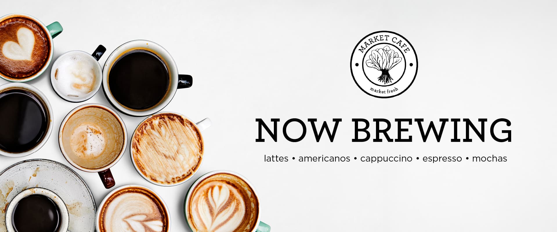 Now brewing at Market Cafe:  lattes, americanos, cappuccino, espresso, mochas